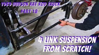 Building parallel 4 link suspension from scratch  1939 Hudson Rat Rod Part 18 [upl. by Ynafets]