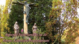 Bekende Nederlanders op de RK Begraafplaats [upl. by Drolet322]