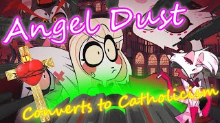 Angel Dust Converts to Catholicism HAZBIN HOTEL YTP [upl. by Eleanor553]