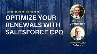 CPQ Discussion Optimizing Renewals with CPQ [upl. by Avner]