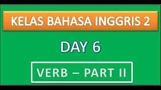 Kelas Bahasa Inggris 2  Verb  Kata Kerja Part II [upl. by Wylie]