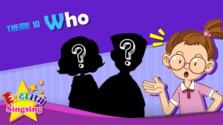 Theme 10 Who  Who is he  ESL Song amp Story  Learning English for Kids [upl. by Yci360]