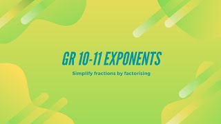 Grade 10 and 11 Exponents  Simplify fractions by factorising [upl. by Adlih]