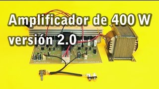 Amplificador estéreo de 400 watts versión 20 [upl. by Ariada]