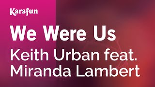 We Were Us  Keith Urban amp Miranda Lambert  Karaoke Version  KaraFun [upl. by Lindberg]