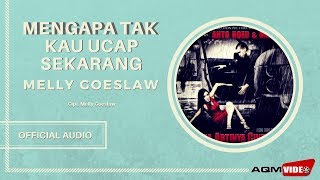 Melly Goeslaw  Mengapa Tak Kau Ucap Sekarang  Official Audio [upl. by Togram]