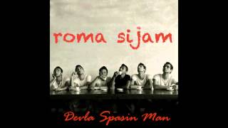 Roma Sijam  Sinjore dema love [upl. by Elmina]