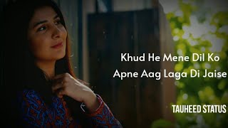 Jalan  FULL OST LYRICS  NEW SONG RAHAT FATEH ALI KHAN  Jalna Ost Full Lyrics  Tauheed Status [upl. by Hsetirp]