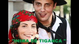 INIMA DE TIGANCA  super melodieflv [upl. by Bullen]