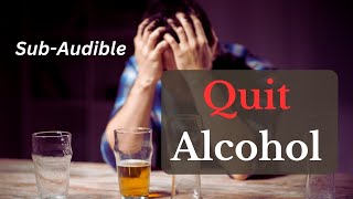 Quit Drinking Alcohol  Subliminal  Sleep Hypnosis  SubAudible [upl. by Hilten]