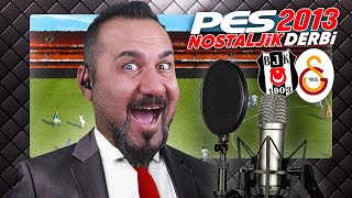 BEŞİKTAŞGALATASARAY TÜRKÇE SPİKERLİ NOSTALJİK DERBİ  PES 2013 [upl. by Adnelg718]