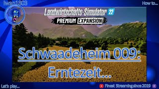 🚜 LS22 Schwaadeheim 009 Erntezeit [upl. by Kcod]