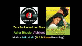 Zara Sa Jhoom Loon Main  DAD Stereo Recording  Film  Dilwale Dulhania Le Jayenge [upl. by Mairym]