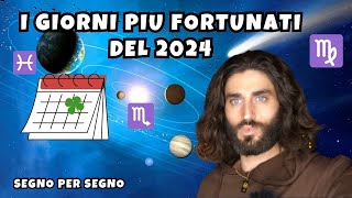 I GIORNI PIU FORTUNATI DEL 2024 PER OGNI SEGNO DELLO ZODIACO [upl. by Auqinaj390]