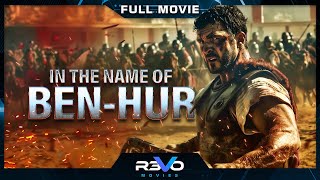 IN THE NAME OF BENHUR  ACTION ADVENTURE MOVIE  FULL FREE THRILLER FILM IN ENGLISH  REVO MOVIES [upl. by Atinus]