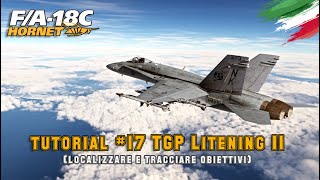 DCS FA18C ITA 17 TGP Litening II Localizzare e tracciare obiettivi [upl. by Anyd899]