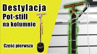 Destylacja prosta  PotStill  na kolumnie [upl. by Retsbew]