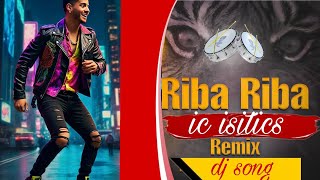 Riba Riba Dj Remix Vol Mix Dj Songs [upl. by Sharona]