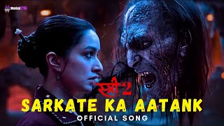 Sarkate Ka Aatank  Stree 2  Official New Song   Hindi Lyrics  Shraddha Kapoor  Rajkummar Rao [upl. by Frere733]