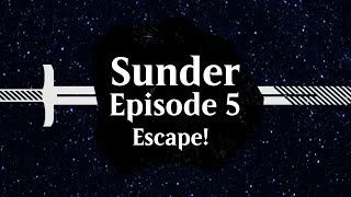 Episode 5 Escape  SUNDER [upl. by Dorrie]