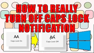 How to Really TURN OFF CAPS LOCK Notification Windows 10 [upl. by Ahseik]