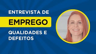 Entrevista de emprego qualidades e defeitos [upl. by Ynned448]