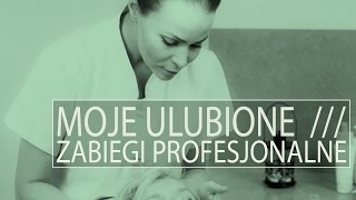 Moje ulubione zabiegi profesjonalne [upl. by Alicsirp]