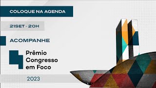 Prêmio Congresso em Foco 2023  16ª Edição [upl. by Aramad661]