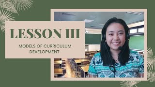 Cur Dev Module 1 Lesson 3 Models of Curriculum Development [upl. by Christalle]