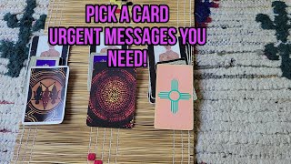 Pick A Card Urgent Messages You Need To Hear [upl. by Sulokcin17]