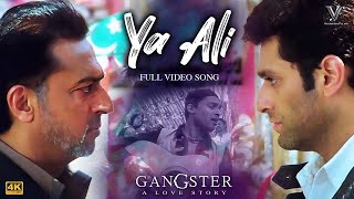 Ya Ali Official Video Gangster  Emraan Hashmi  Kangana Ranaut  Zubeen Garg  4K Video Song [upl. by Eetnahc]