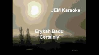 Erykah Badu  Certainly Karaoke [upl. by Maiga901]