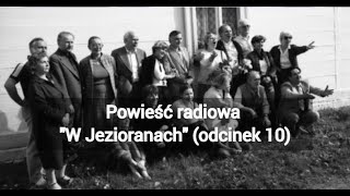 W Jezioranach odcinek 10 słynna powieść radiowa [upl. by Ha888]