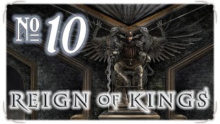 Reign of Kings  Episode 10 Descent into Madness [upl. by Suoivatnod]