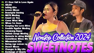 SWEETNOTES Nonstop Playlist 2024 💥 Best of OPM Love Songs 2024 💖 OPM Hits Non Stop Playlist 2024 [upl. by Naek]