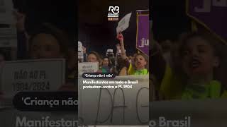 Manifestantes em todo o Brasil protestam contra a PL 1904 [upl. by Aselehc]