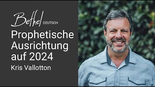 07 JAN 2024  Kris Vallotton  Prophetische Ausrichtung auf 2024 [upl. by Arukas]