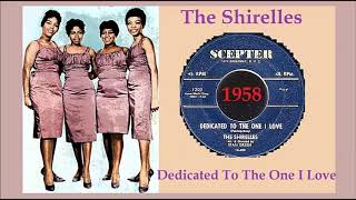 The Shirelles  Dedicated To The One I Love [upl. by Odrareve440]