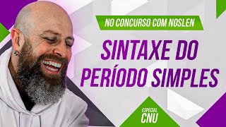 CNU  Sintaxe do Período Simples  Professor Noslen professornoslen cnu2024 [upl. by Aracat122]