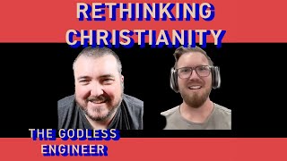 ReThinking Christianity with John Gleason AKA the Godless Engineer [upl. by Athey]