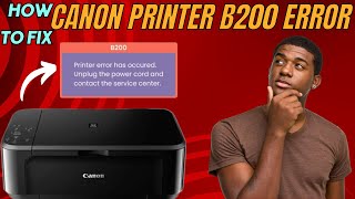 How To Fix Canon Printer B200 Error  Fixing Canon Printer B200 Error  Canon Printer Support [upl. by Eneleh688]