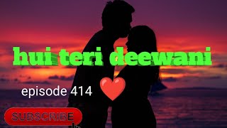 hui teri deewani episode 414 pocket fm pocket fm new novel story in hindi [upl. by Analad]