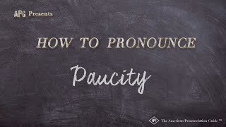 How to Pronounce Paucity Real Life Examples [upl. by Rizzi]