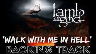 Lamb Of God  Walk With Me In Hell  Backing Track [upl. by Alrrats]