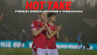 HOT TAKE  Forest Green Rovers v Wrexham [upl. by Rebeh]