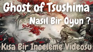 Ghost of Tsushima Nasıl Bir Oyun  Kısa Bir İnceleme Videosu [upl. by Pierson]