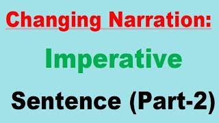 Changing Narration Imperative Sentence Part2 [upl. by Kusin264]