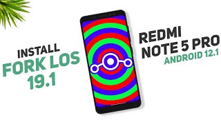 Install Fork Lineage OS 191 For Redmi Note 5 Pro  Android 121  Full Guide [upl. by Norean729]