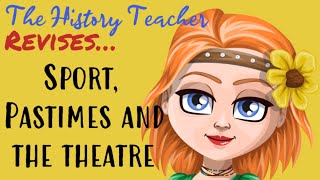 Sport pastimes and the theatre  revise GCSE History [upl. by Navek]