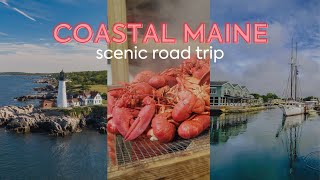 A Scenic Road Trip Guide to Maine’s Coast [upl. by Kelwin]